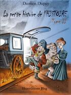Couverture du livre « La petite histoire de l'histoire Tome 2 » de Jurg et Damien Dupuy aux éditions Idc
