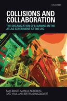 Couverture du livre « Collisions and Collaboration: The Organization of Learning in the ATLA » de Nicquevert Bertrand aux éditions Oup Oxford