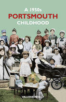 Couverture du livre « A 1950s Portsmouth Childhood » de Reilly Valerie aux éditions History Press Digital