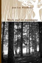 Couverture du livre « Week end en montagne » de Jean Luc Windholtz aux éditions Lulu