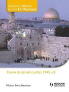 Couverture du livre « Access to History for the IB Diploma: The Arab-Israeli conflict 1945-7 » de Scott-Baumann Mike aux éditions Hodder Education Digital