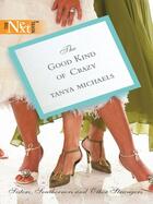 Couverture du livre « The Good Kind of Crazy (Mills & Boon M&B) » de Tanya Michaels aux éditions Mills & Boon Series
