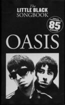 Couverture du livre « Oasis ; the little black song book ; 85 classics ; tablatures ; guitare, chant » de Oasis aux éditions Music Sales