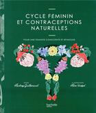 Couverture du livre « Le guide des contraceptions naturelles » de Audrey Guillemaud aux éditions Hachette Pratique