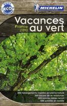 Couverture du livre « Vacances au vert ; France (édition 2010) » de Collectif Michelin aux éditions Michelin