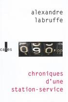 Couverture du livre « Chroniques d'une station-service » de Alexandre Labruffe aux éditions Verticales