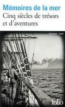 Couverture du livre « Mémoires de la mer ; cinq siècles de trésors et d'aventures » de  aux éditions Folio