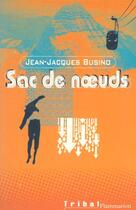 Couverture du livre « Sac de noeuds » de Jean-Jacques Busino aux éditions Flammarion Jeunesse