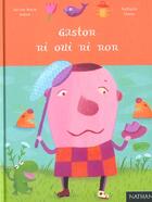 Couverture du livre « Gaston Ni Oui Ni Non » de Nathalie Choux et Karine-Marie Amiot aux éditions Nathan