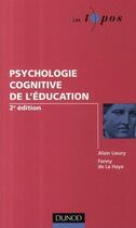 Couverture du livre « Psychologie cognitive de l'éducation (2e édition) » de Alain Lieury et Fanny De La Haye aux éditions Dunod