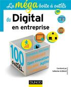 Couverture du livre « La méga boîte à outils du digital en entreprise » de Catherine Lejealle aux éditions Dunod