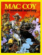 Couverture du livre « Mac Coy Tome 2 : un nommé Mac Coy » de Antonio Hernandez Palacios et Jean-Pierre Gourmelen aux éditions Dargaud