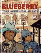 Couverture du livre « La jeunesse de Blueberry T.8 ; trois hommes pour Atlanta » de Francois Corteggiani et Colin Wilson aux éditions Dargaud