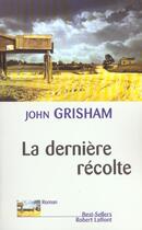 Couverture du livre « La dernière récolte » de John Grisham aux éditions Robert Laffont