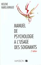 Couverture du livre « Manuel de psychologie a l'usage des soignants » de Helene Harel-Biraud aux éditions Elsevier-masson