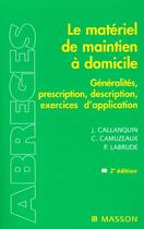 Couverture du livre « Le Materiel De Maintien A Domicile » de Labrude Callanquin-Camuzeau aux éditions Elsevier-masson