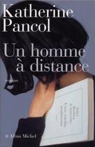 Couverture du livre « Un homme à distance » de Katherine Pancol aux éditions Albin Michel