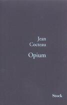 Couverture du livre « Opium » de Jean Cocteau aux éditions Stock