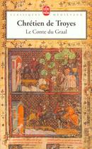 Couverture du livre « Le conte du Graal » de Chrétien De Troyes aux éditions Le Livre De Poche