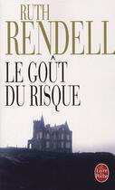 Couverture du livre « Le gout du risque » de Rendell-R aux éditions Le Livre De Poche