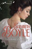 Couverture du livre « La volonté d'une lady » de Elizabeth Boyle aux éditions Harlequin