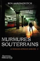 Couverture du livre « Le dernier apprenti sorcier Tome 3 : murmures souterrains » de Ben Aaronovitch aux éditions J'ai Lu