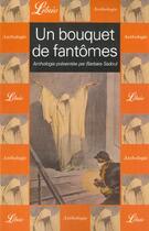Couverture du livre « Bouquet de fantomes (un) - anthologie presentee par barbara sadoul » de Barbara Sadoul aux éditions J'ai Lu