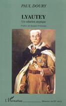 Couverture du livre « LYAUTEY : Un saharien atypique » de Paul Doury aux éditions Editions L'harmattan