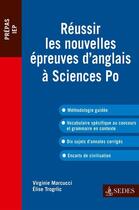 Couverture du livre « Réussir les nouvelles épreuves d'anglais à Sciences Po » de Elise Trogrlic et Virginie Marcucci aux éditions Editions Sedes