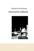 Couverture du livre « Nocturne céleste » de Rosenberg-B aux éditions Editions Le Manuscrit