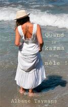 Couverture du livre « Quand le karma s'en mêle ! » de Albane Taymans aux éditions Books On Demand