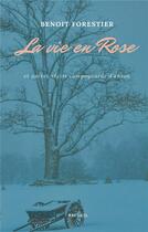 Couverture du livre « La vie en rose : et autres récits campagnards d'antan » de Benoit Forestier aux éditions Books On Demand