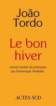 Couverture du livre « Le bon hiver » de Joao Tordo aux éditions Ditions Actes Sud