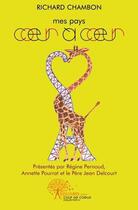 Couverture du livre « Mes pays coeur a coeur - presentes par regine pernoud, annette pourrat et le pere jean delcourt » de Richard Chambon aux éditions Edilivre