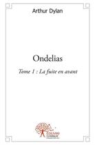 Couverture du livre « Ondelias - t01 - ondelias » de Dylan Arthur aux éditions Edilivre