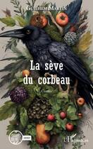 Couverture du livre « La sève du corbeau » de Guilhem Martin aux éditions L'harmattan