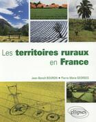 Couverture du livre « Les territoires ruraux en France » de Jean-Benoit Bouron et Pierre-Marie Georges aux éditions Ellipses