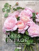 Couverture du livre « Roses vintage ; des roses anciennes aux roses nouvelles : une histoire illustrée » de Jane Eastoe et Georgianna Lane aux éditions Glenat