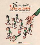 Couverture du livre « Et franquin créa la gaffe : entretiens » de Numa Sadoul et Andre Franquin aux éditions Glenat