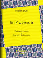 Couverture du livre « En Provence » de Lucien Duc aux éditions Bnf Collection Ebooks