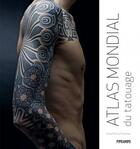 Couverture du livre « Atlas mondial du tatouage » de Anna Felicity Friedman aux éditions Pyramyd