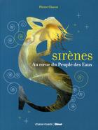 Couverture du livre « Sirènes ; au coeur du peuple des eaux » de Chavot-P aux éditions Glenat
