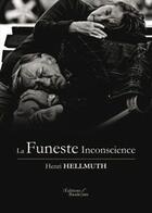 Couverture du livre « La funeste inconscience » de Henri Hellmuth aux éditions Baudelaire