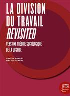 Couverture du livre « La division du travail revisited ; vers une théorie sociologique de la justice » de Emile Durkheim et Anne W. Rawls aux éditions Bord De L'eau