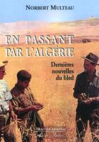 Couverture du livre « En passant par l'Algérie : Dernières nouvelles du bled » de Norbert Multeau aux éditions Atelier Fol'fer