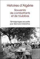 Couverture du livre « Histoires d'Algérie : Souvenirs de combattants et de toubibas » de Bernard Delattre aux éditions Glyphe