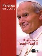 Couverture du livre « Prières en poche : Jean-Paul II » de Jean-Paul Ii aux éditions Artege