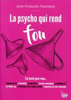 Couverture du livre « La psycho qui rend fou » de Jean-Francois Marmion aux éditions Sciences Humaines