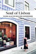 Couverture du livre « Soul of lisbon - guida alle 30 migliori esperienze » de Pechiodat/Gepner aux éditions Jonglez