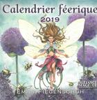 Couverture du livre « Calendrier des féerique (édition 2019) » de Emily Fiegenschuh aux éditions Alliance Magique